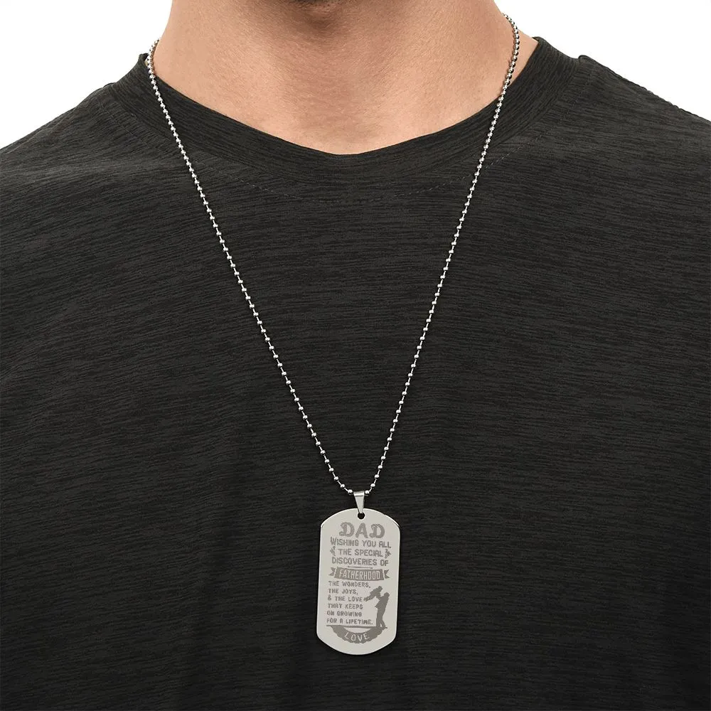 Wishing You all the Special Discoveries of Fatherhood, To Dad Gift Engraved Dog Tag Necklace For Father's Day