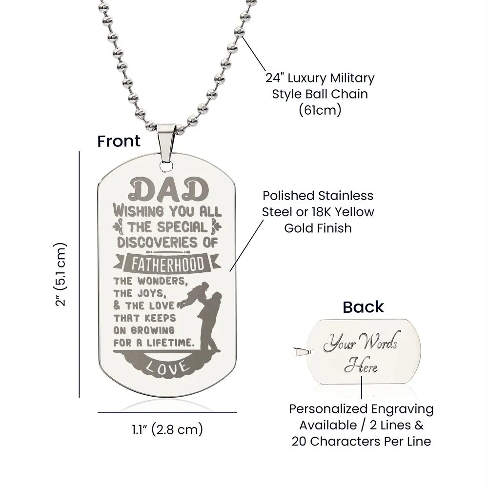 Wishing You all the Special Discoveries of Fatherhood, To Dad Gift Engraved Dog Tag Necklace For Father's Day