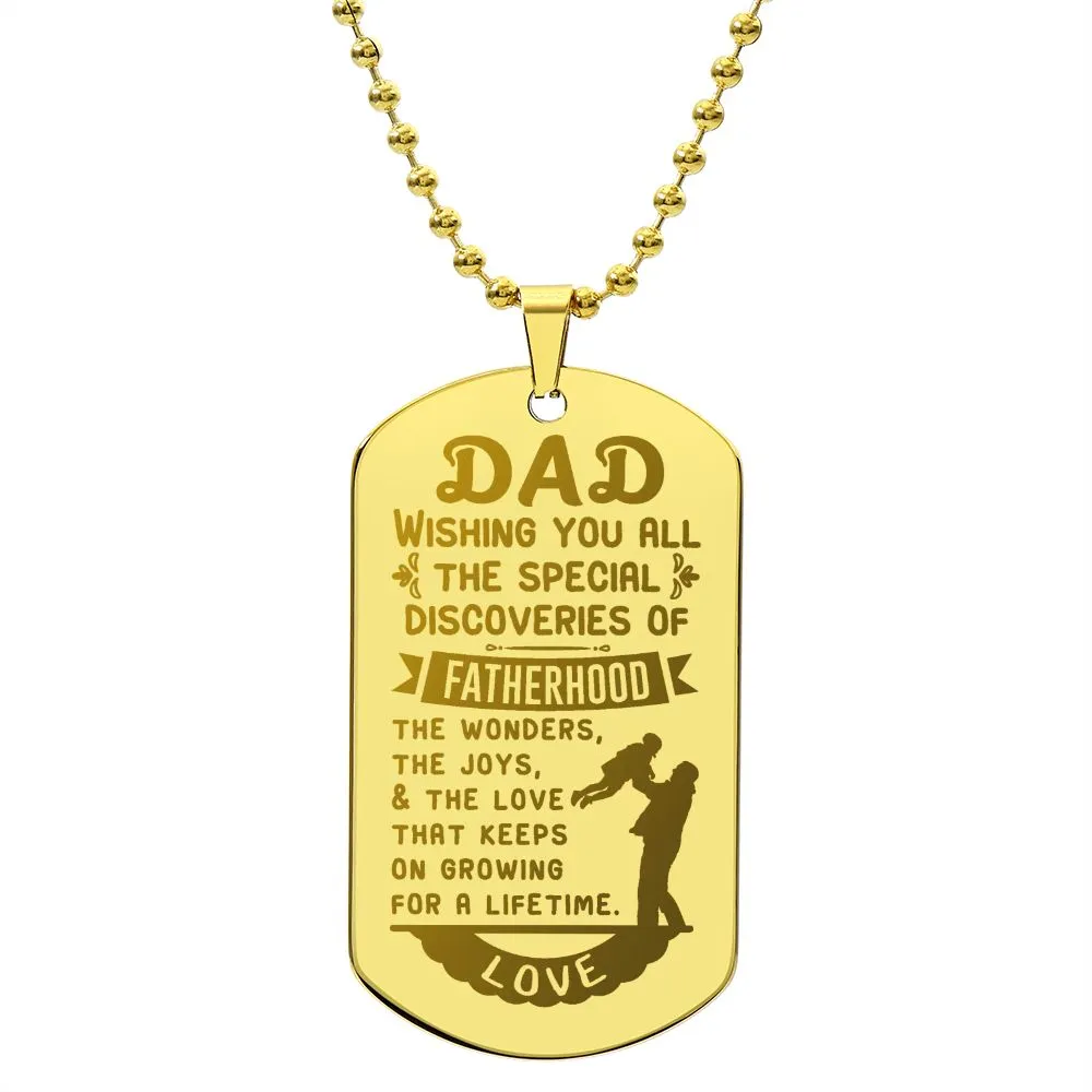 Wishing You all the Special Discoveries of Fatherhood, To Dad Gift Engraved Dog Tag Necklace For Father's Day