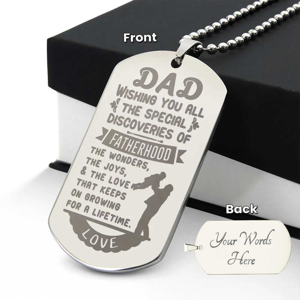 Wishing You all the Special Discoveries of Fatherhood, To Dad Gift Engraved Dog Tag Necklace For Father's Day