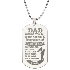 Wishing You all the Special Discoveries of Fatherhood, To Dad Gift Engraved Dog Tag Necklace For Father's Day