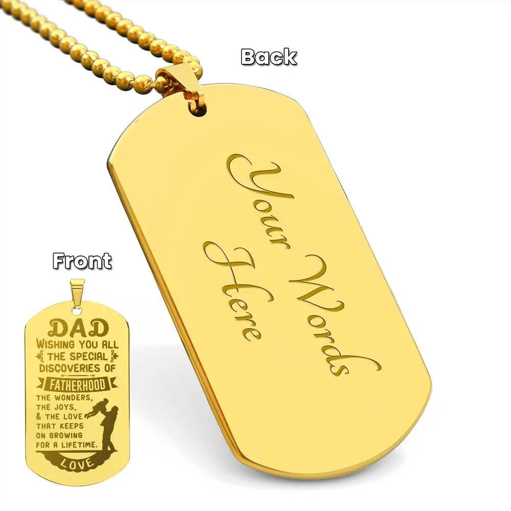 Wishing You all the Special Discoveries of Fatherhood, To Dad Gift Engraved Dog Tag Necklace For Father's Day