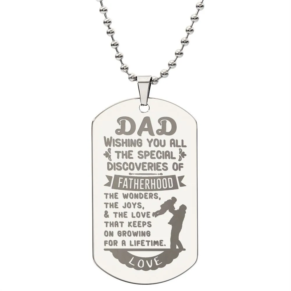 Wishing You all the Special Discoveries of Fatherhood, To Dad Gift Engraved Dog Tag Necklace For Father's Day